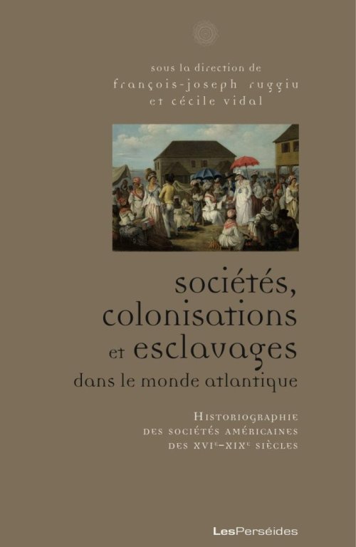 Sociétés, colonisations et esclavages dans le monde atlantique